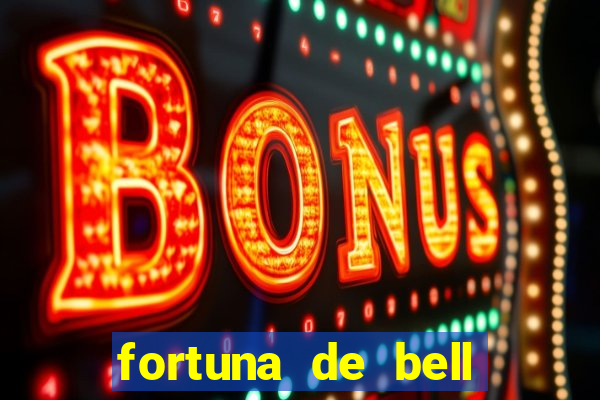 fortuna de bell marques 2024